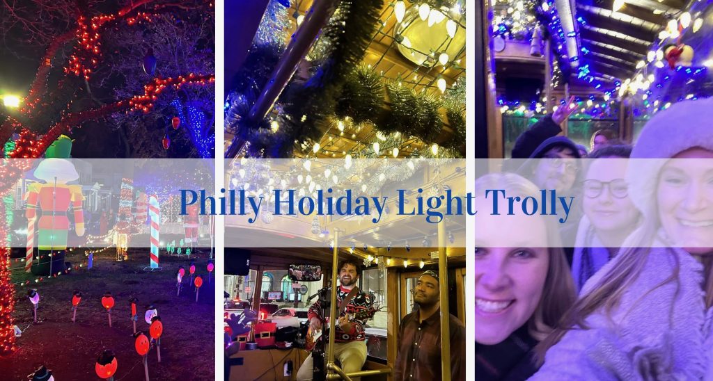 script banner reads philly holiday light trolly with photos of christmas lights, a man playing guitar, and a group of adults smiling