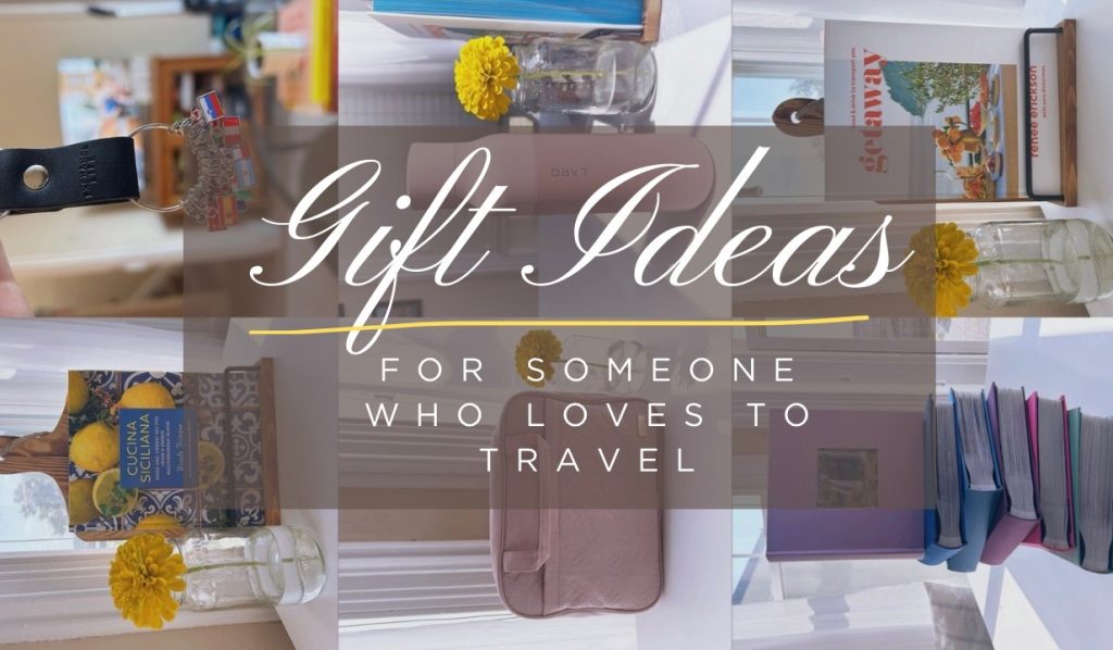 gift ideas for someone who loves to travel
